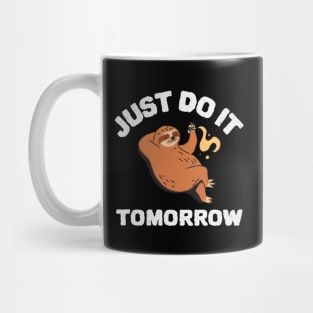 Just do it tomorrow sloth design Mug